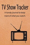 Tv Show Tracker: Handy Journal To Keep Of What You Watch.. Fixed Price $17.95.