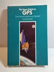 The Users Guide To Gps: Global Positioning System By Bonnie Dahl 1993 Pb. Fixed Price $18.59.